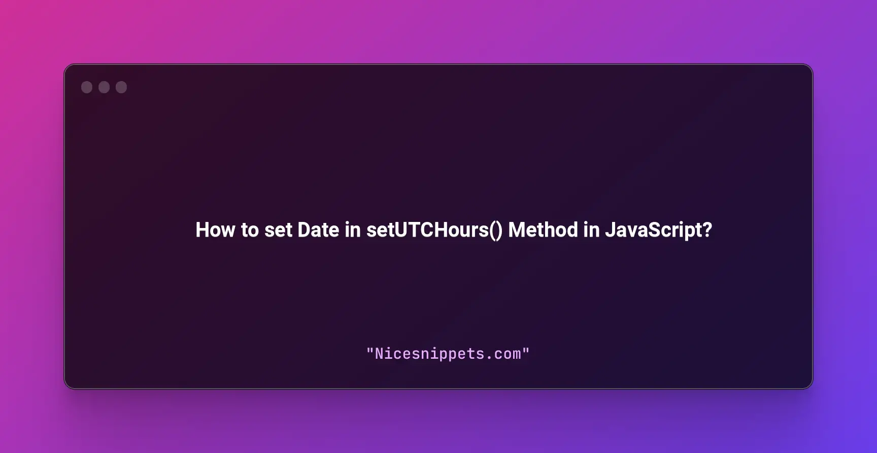 How to set Date in setUTCHours() Method in JavaScript?